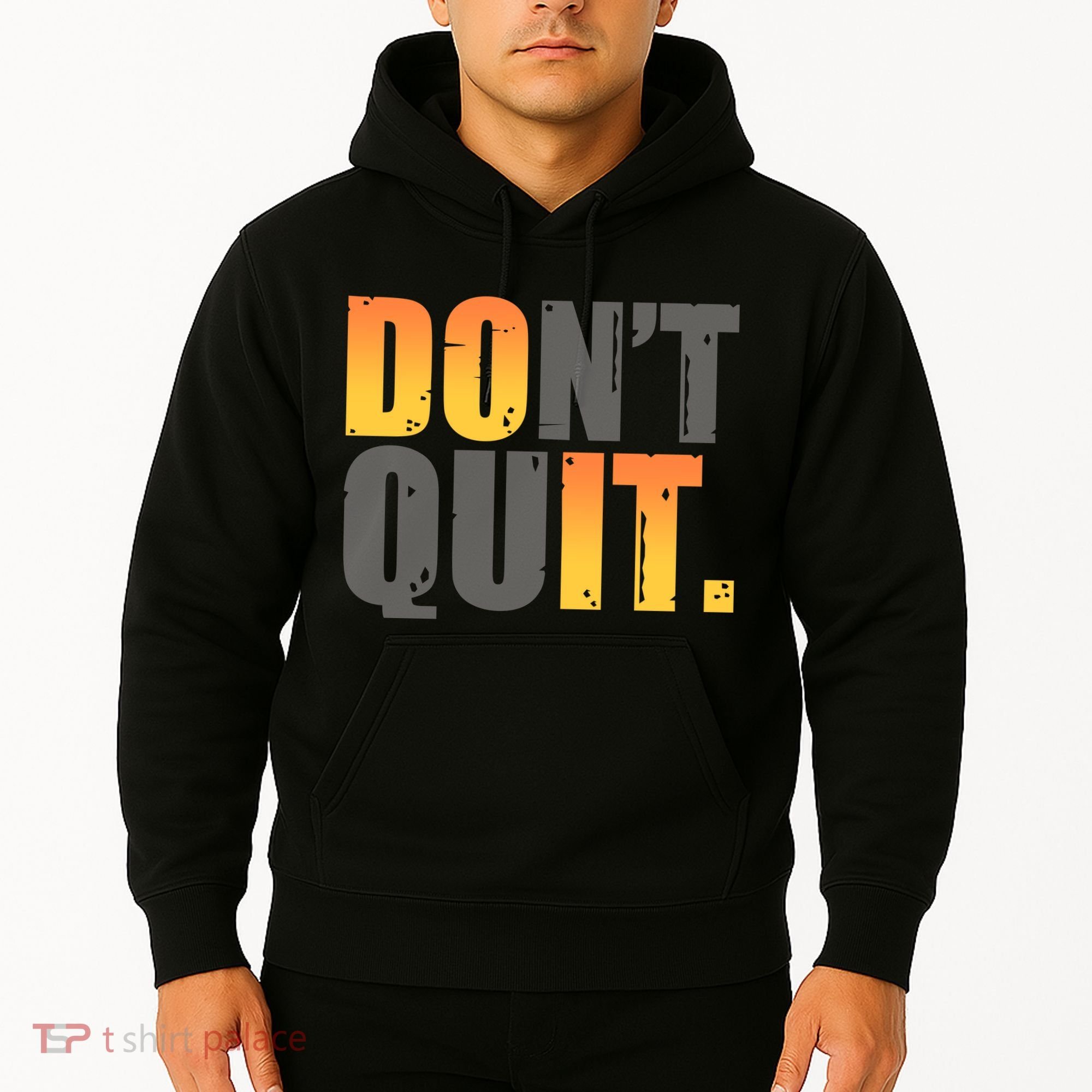 Encouraging Don't Quit Do it Hoodie