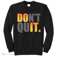 Encouraging Don't Quit Do it Sweatshirt thumb 0