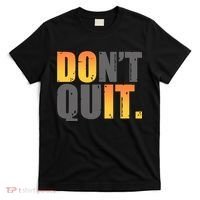 Encouraging Don't Quit Do it T-Shirt thumb 0