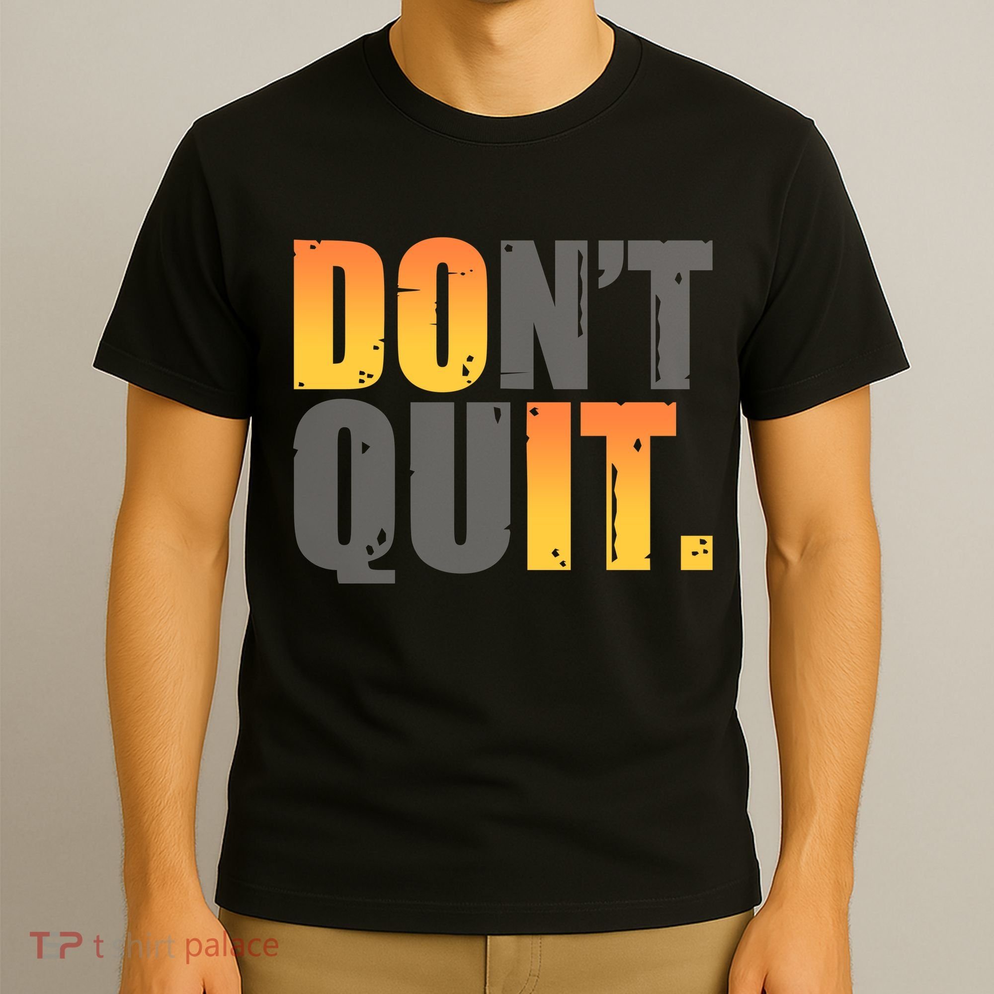 Encouraging Don't Quit Do it T-Shirt
