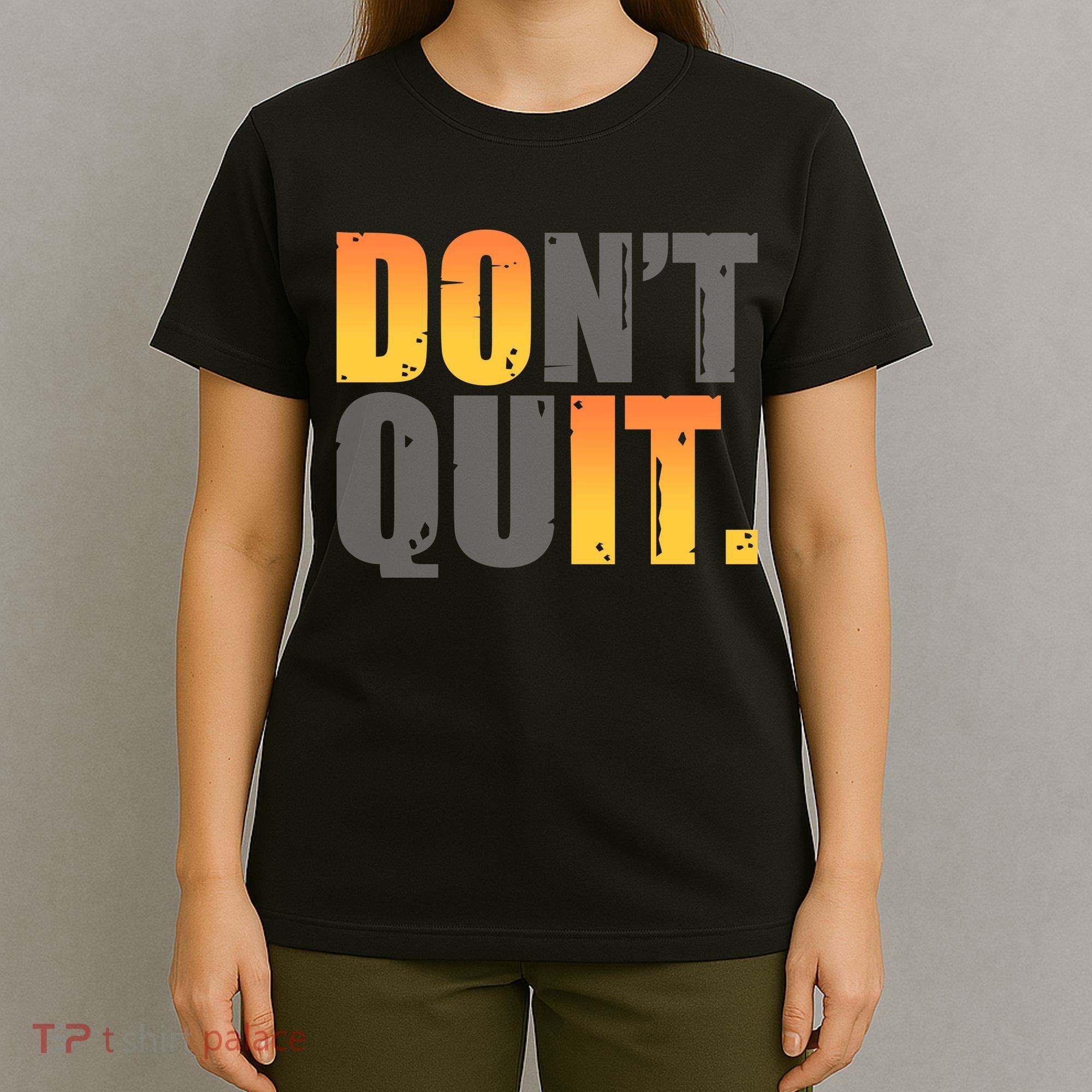 Encouraging Don't Quit Do it T-Shirt