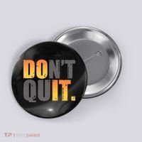 Encouraging Don't Quit Do it Button thumb 0