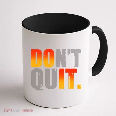Encouraging Don't Quit Do it Coffee Mug back