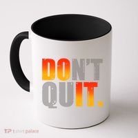 Encouraging Don't Quit Do it Coffee Mug thumb 0