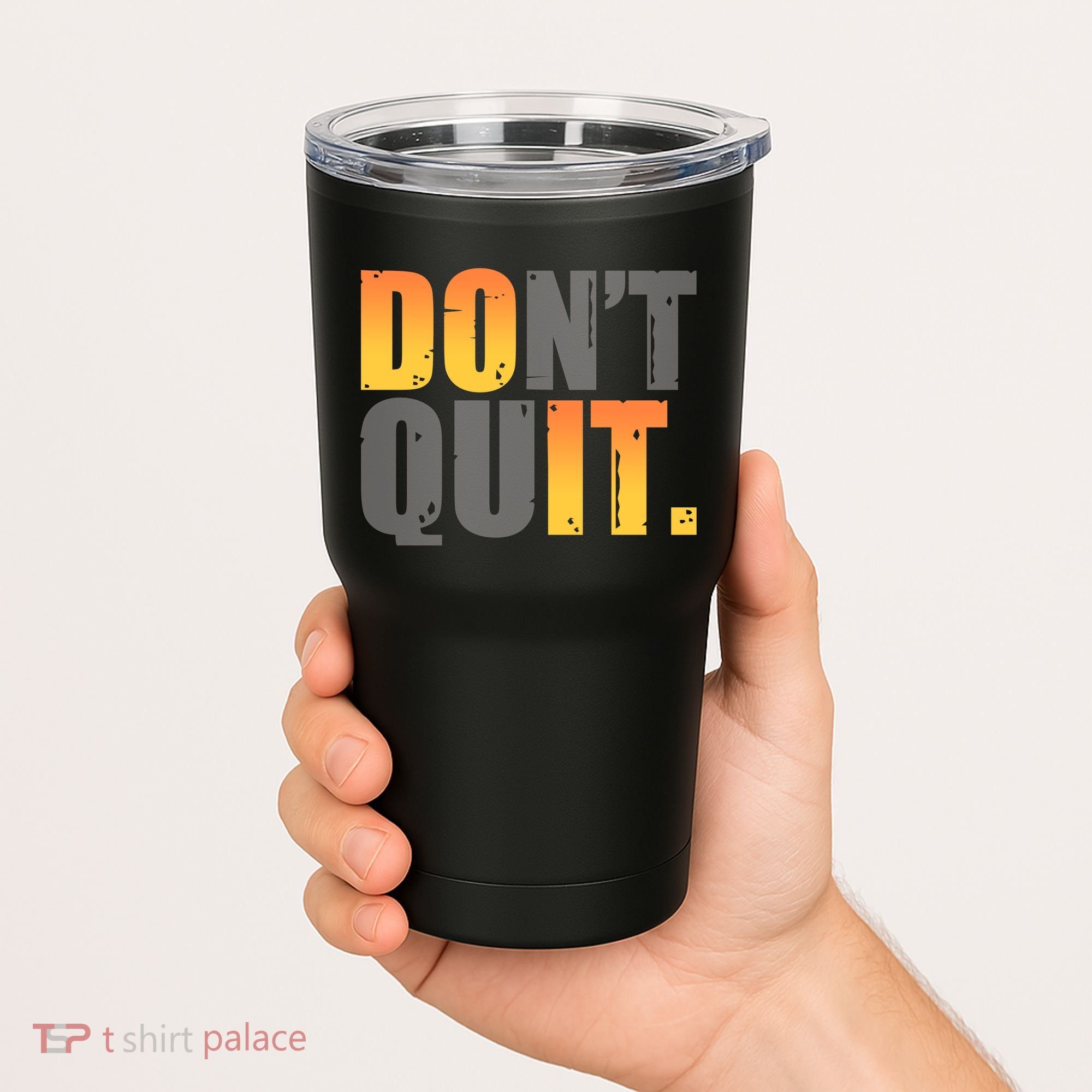 Encouraging Don't Quit Do it Tumbler
