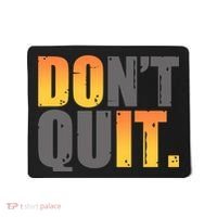Encouraging Don't Quit Do it Mousepad thumb 0