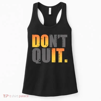 Encouraging Don't Quit Do it Women's Tank Top
