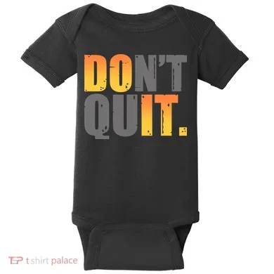 Encouraging Don't Quit Do it Baby Bodysuit