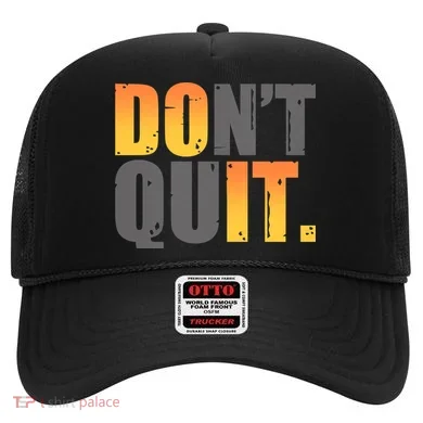 Encouraging Don't Quit Do it Hat