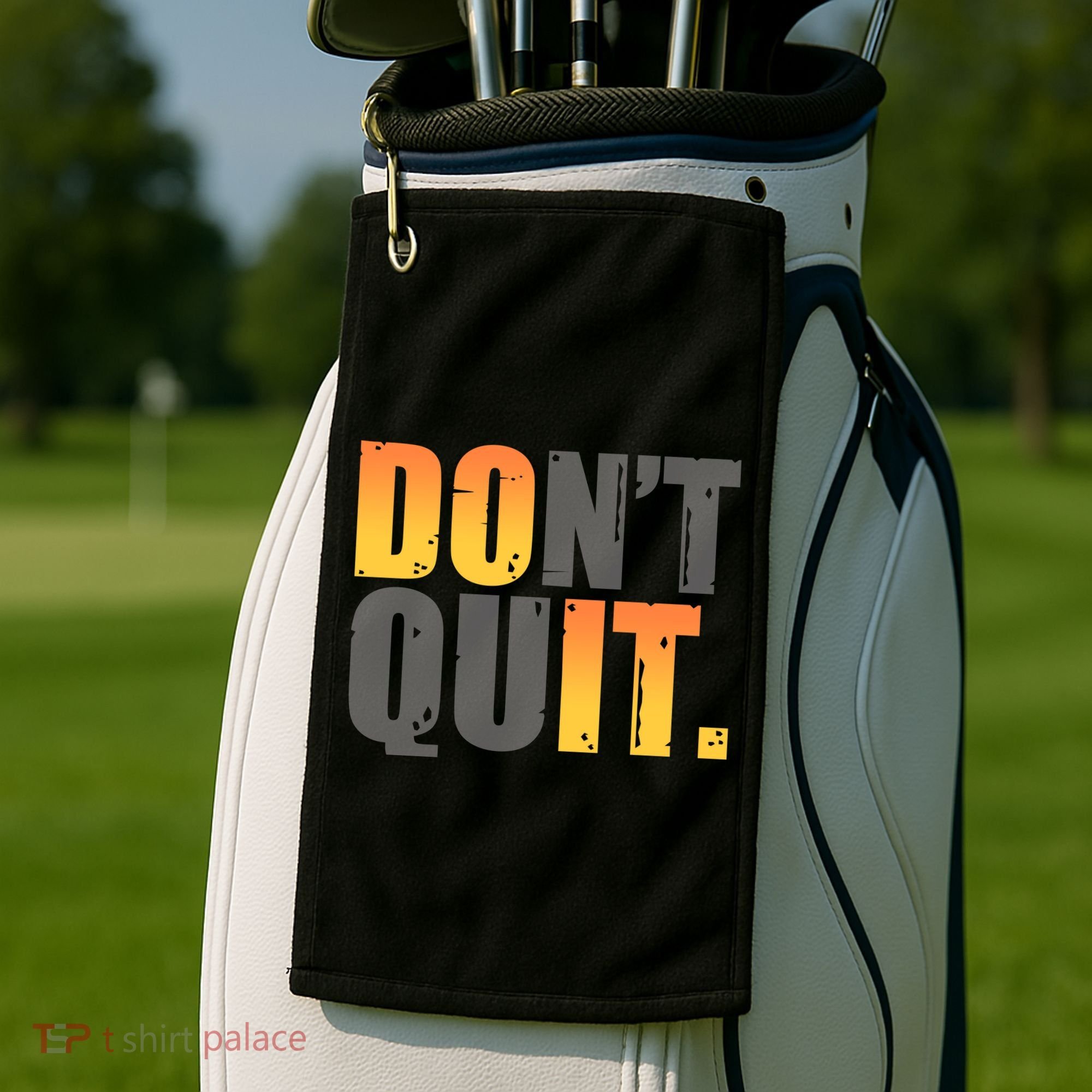 Encouraging Don't Quit Do it Golf Towel