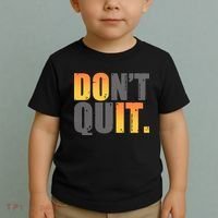 Encouraging Don't Quit Do it Toddler T-Shirt thumb 2