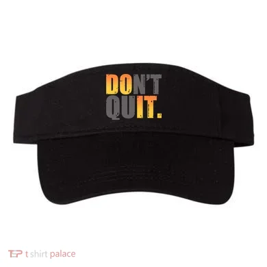 Encouraging Don't Quit Do it Visor