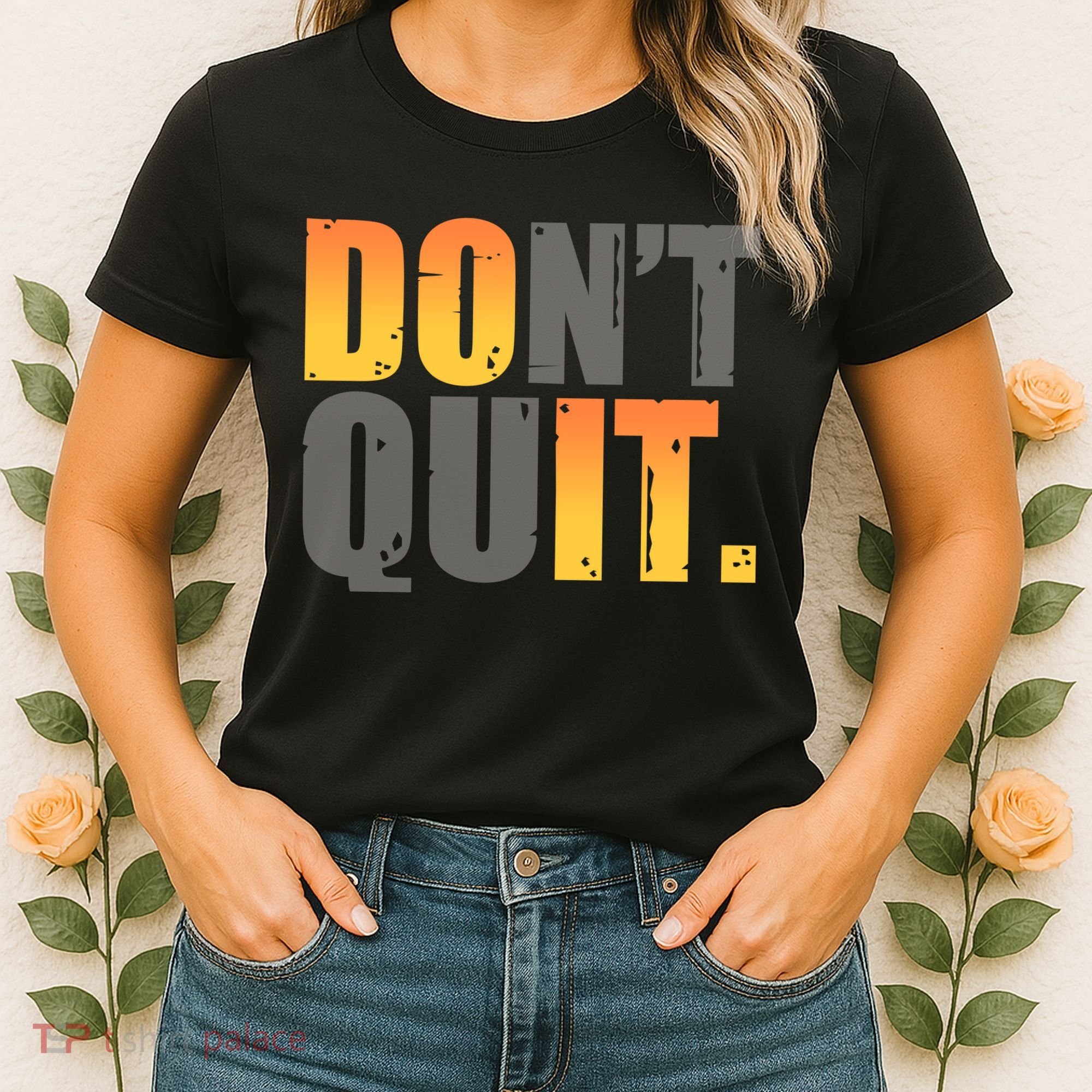 Encouraging Don't Quit Do it Women's T-Shirt