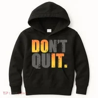 Encouraging Don't Quit Do it Kids Hoodie thumb 0