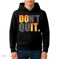 Encouraging Don't Quit Do it Kids Hoodie thumb 4
