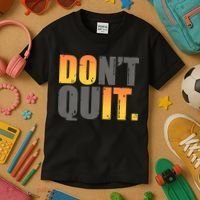 Encouraging Don't Quit Do it Kids T-Shirt thumb 3