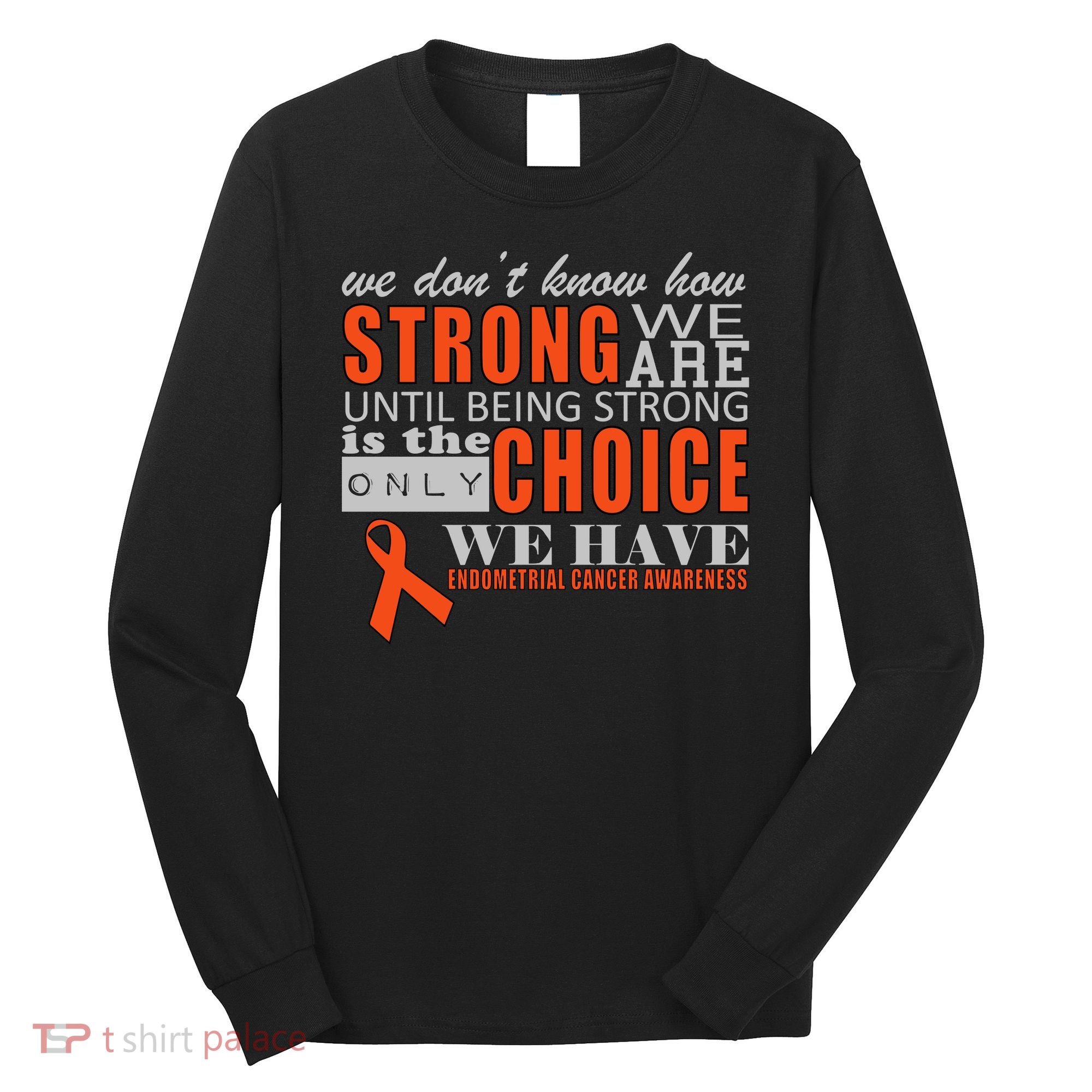 Endometrial Cancer Awareness Long Sleeve Shirt
