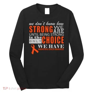 Endometrial Cancer Awareness Long Sleeve Shirt