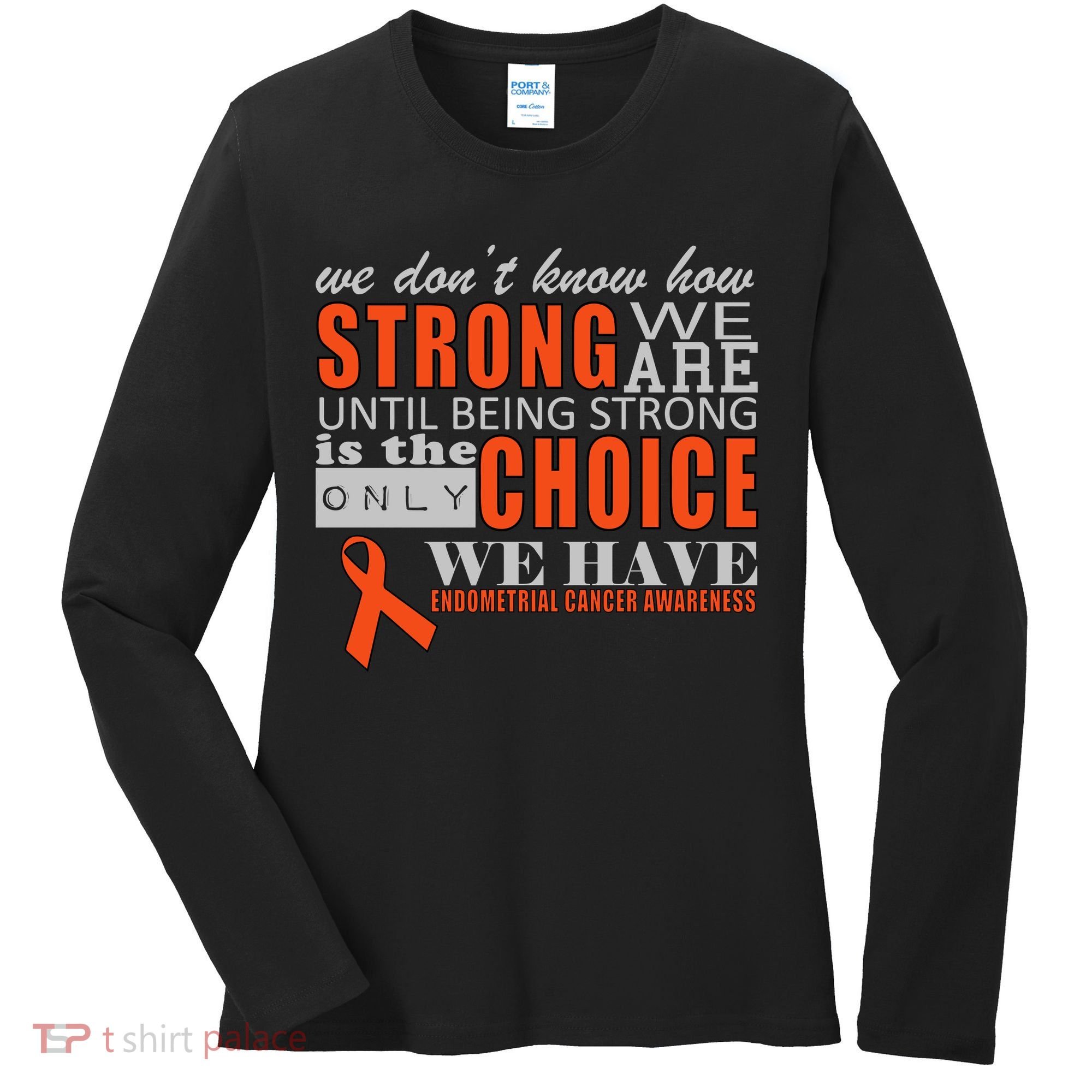 Endometrial Cancer Awareness Women's Long Sleeve Shirt