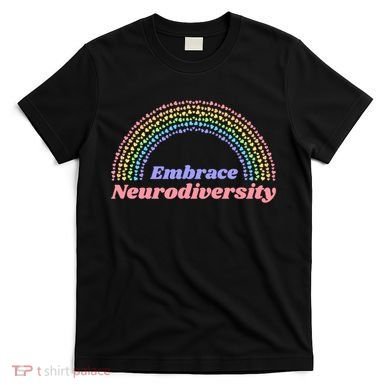 Embrace Neurodiversity T-Shirt