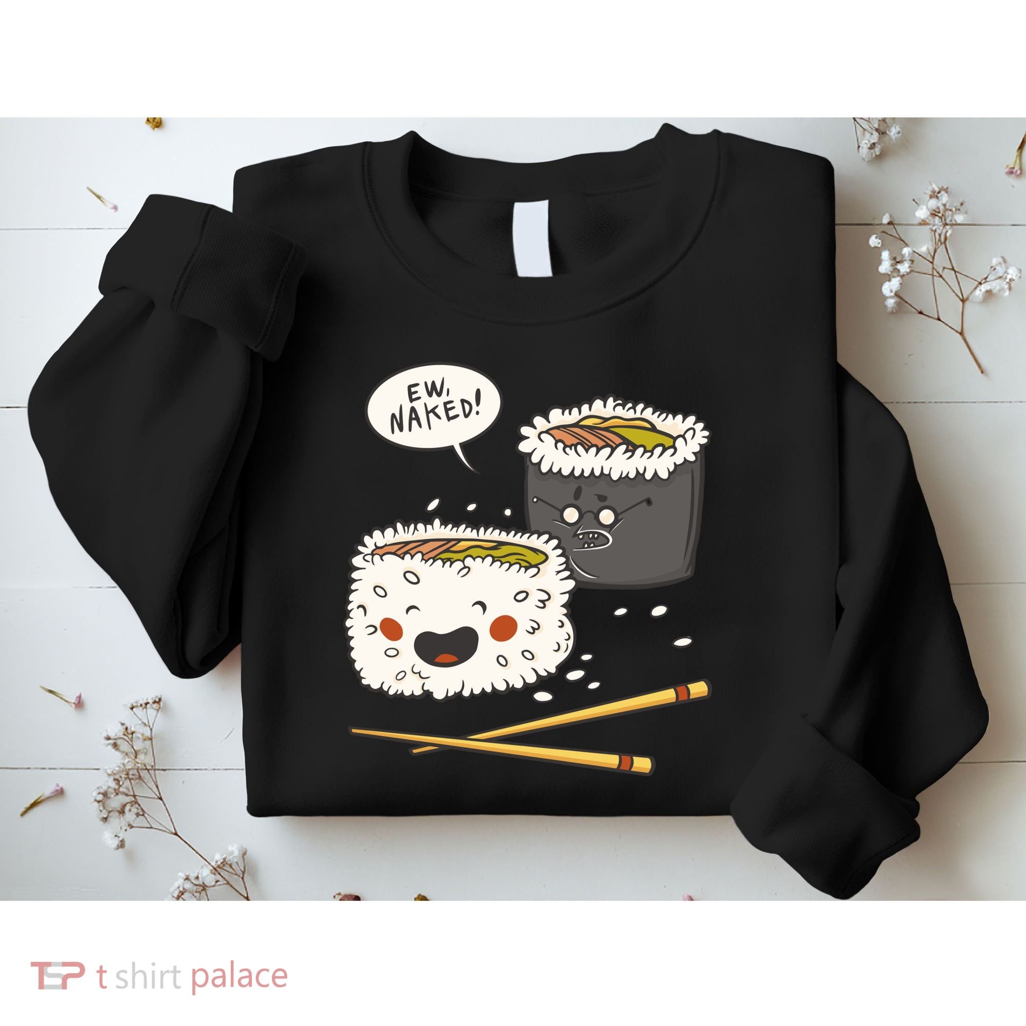 Ew Naked Funny Sushi Sweatshirt