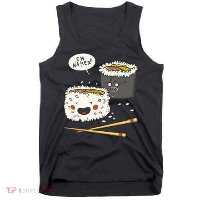 Ew Naked Funny Sushi Tank Top