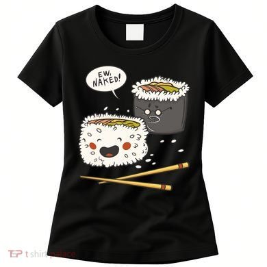 Ew Naked Funny Sushi Women's T-Shirt
