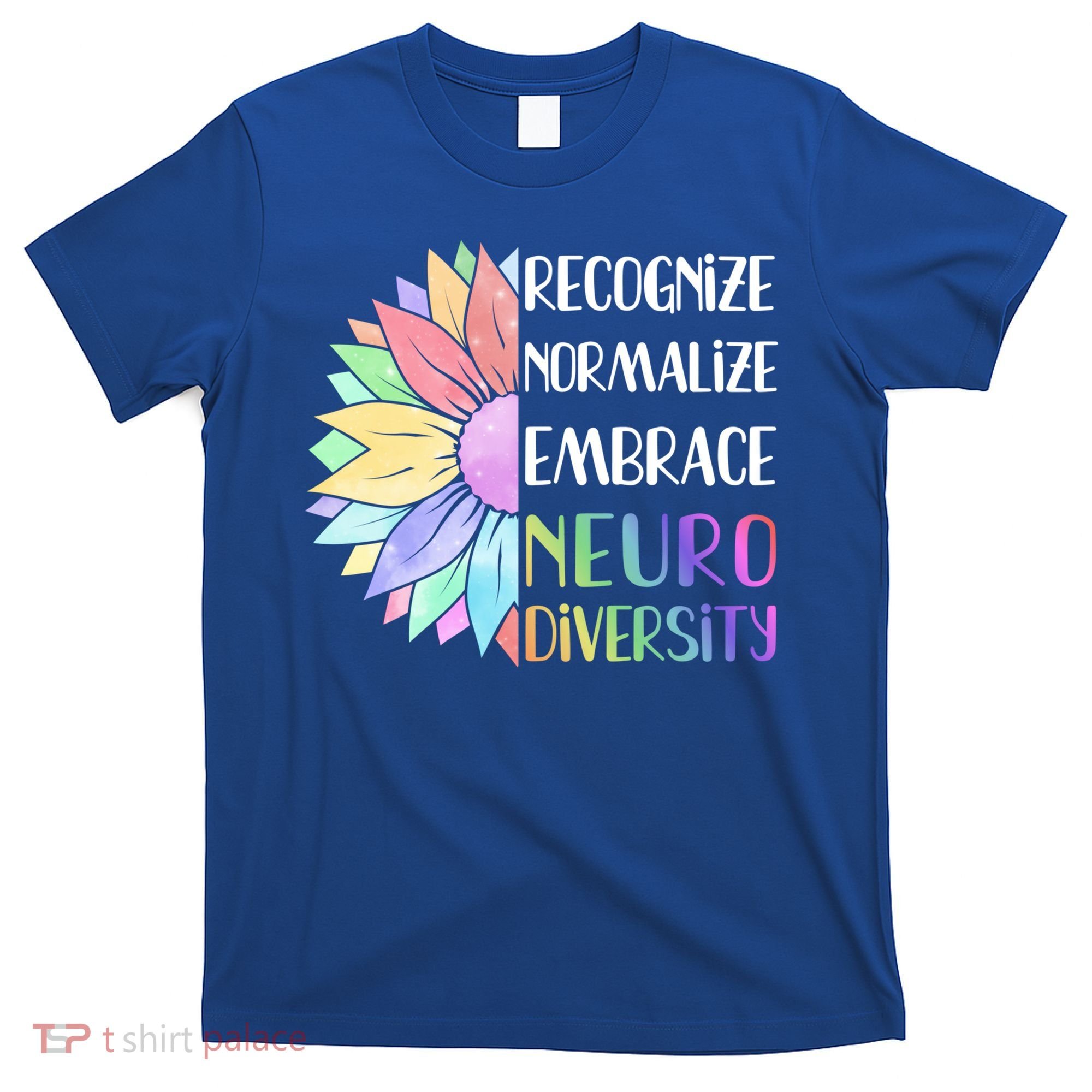 Embrace Neurodiversity Great Gift Rainbow Sunflower Adhd Autism Funny Gift T-Shirt