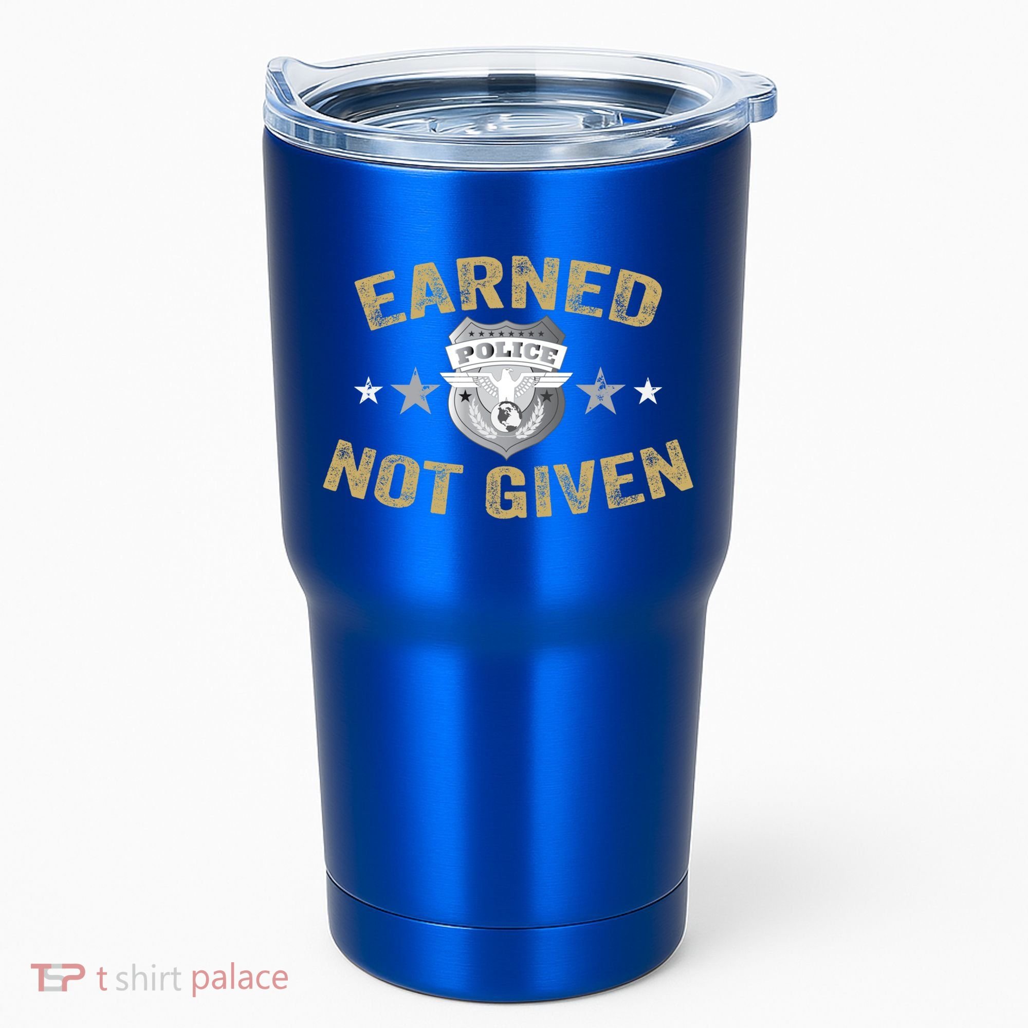 Earned Not Given Police Academy Graduation Police Officer Gift Tumbler