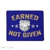 Earned Not Given Police Academy Graduation Police Officer Gift Mousepad thumb 0