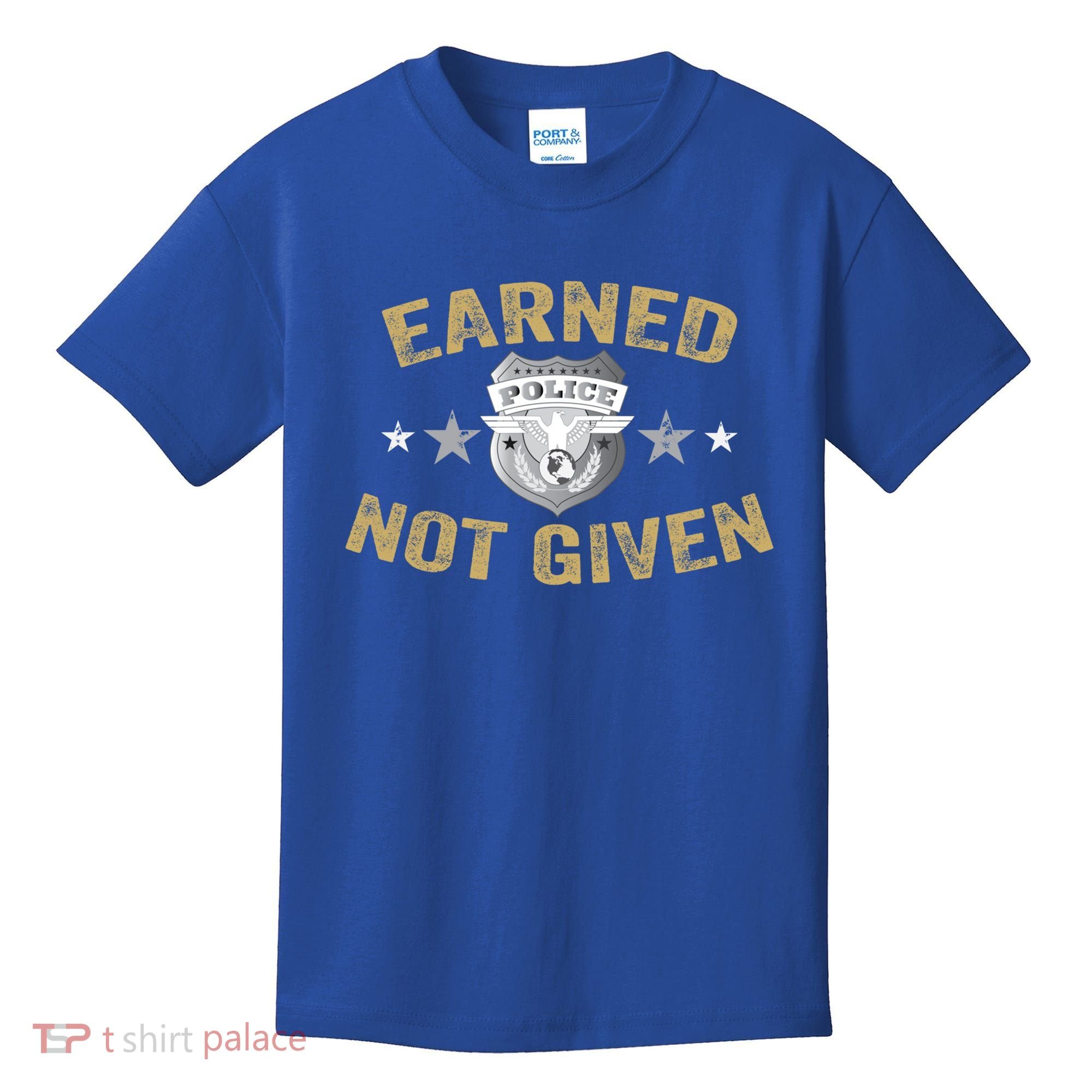 Earned Not Given Police Academy Graduation Police Officer Gift Kids T-Shirt