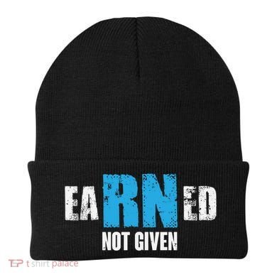 Earned Not Given Registered Nurse Education Gift Beanie