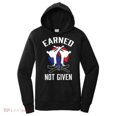 Earned Not Given Taekwondo Martial Arts Athlete Cool Gift Women's Hoodie