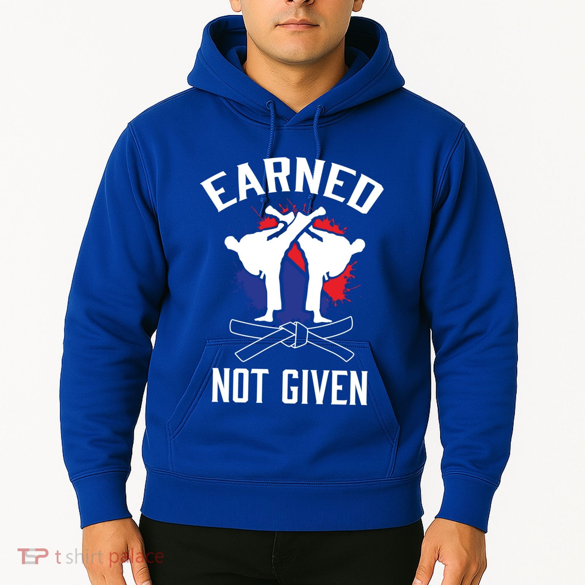 Earned Not Given Taekwondo Martial Arts Athlete Cool Gift Hoodie