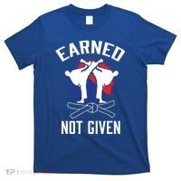 Earned Not Given Taekwondo Martial Arts Athlete Cool Gift T-Shirt thumb 0