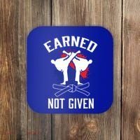 Earned Not Given Taekwondo Martial Arts Athlete Cool Gift Coaster thumb 0