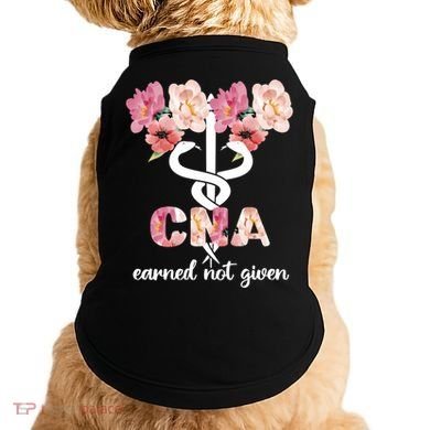 Earned Not Given Cna Nurse Certified Nursing Assistant Meaningful Gift Doggie Tank