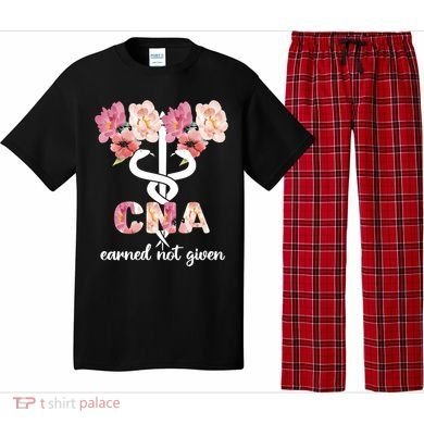 Earned Not Given Cna Nurse Certified Nursing Assistant Meaningful Gift Pajama Set