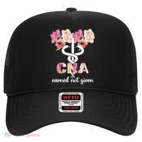 Earned Not Given Cna Nurse Certified Nursing Assistant Meaningful Gift Hat thumb 0