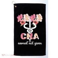 Earned Not Given Cna Nurse Certified Nursing Assistant Meaningful Gift Golf Towel thumb 0