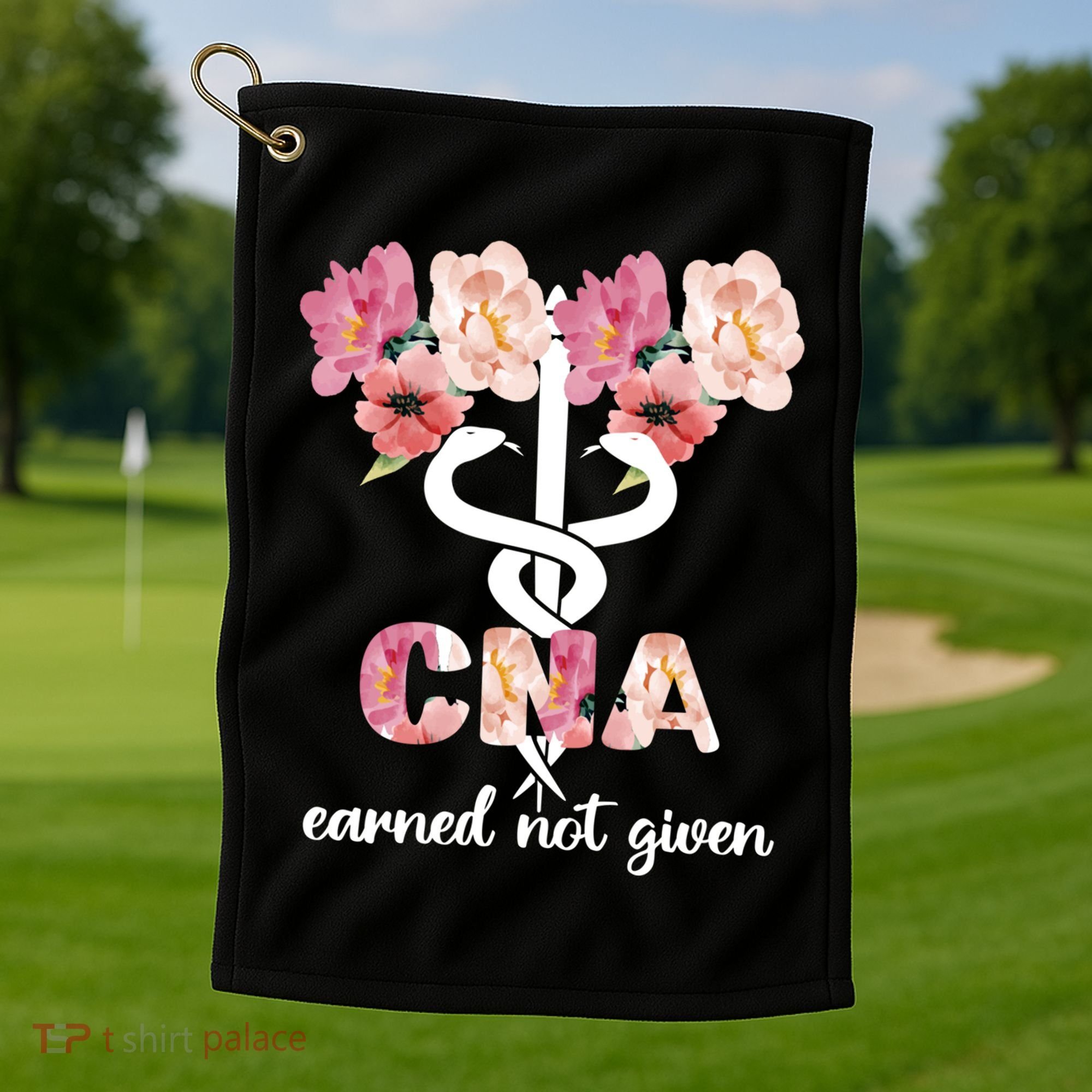 Earned Not Given Cna Nurse Certified Nursing Assistant Meaningful Gift Golf Towel