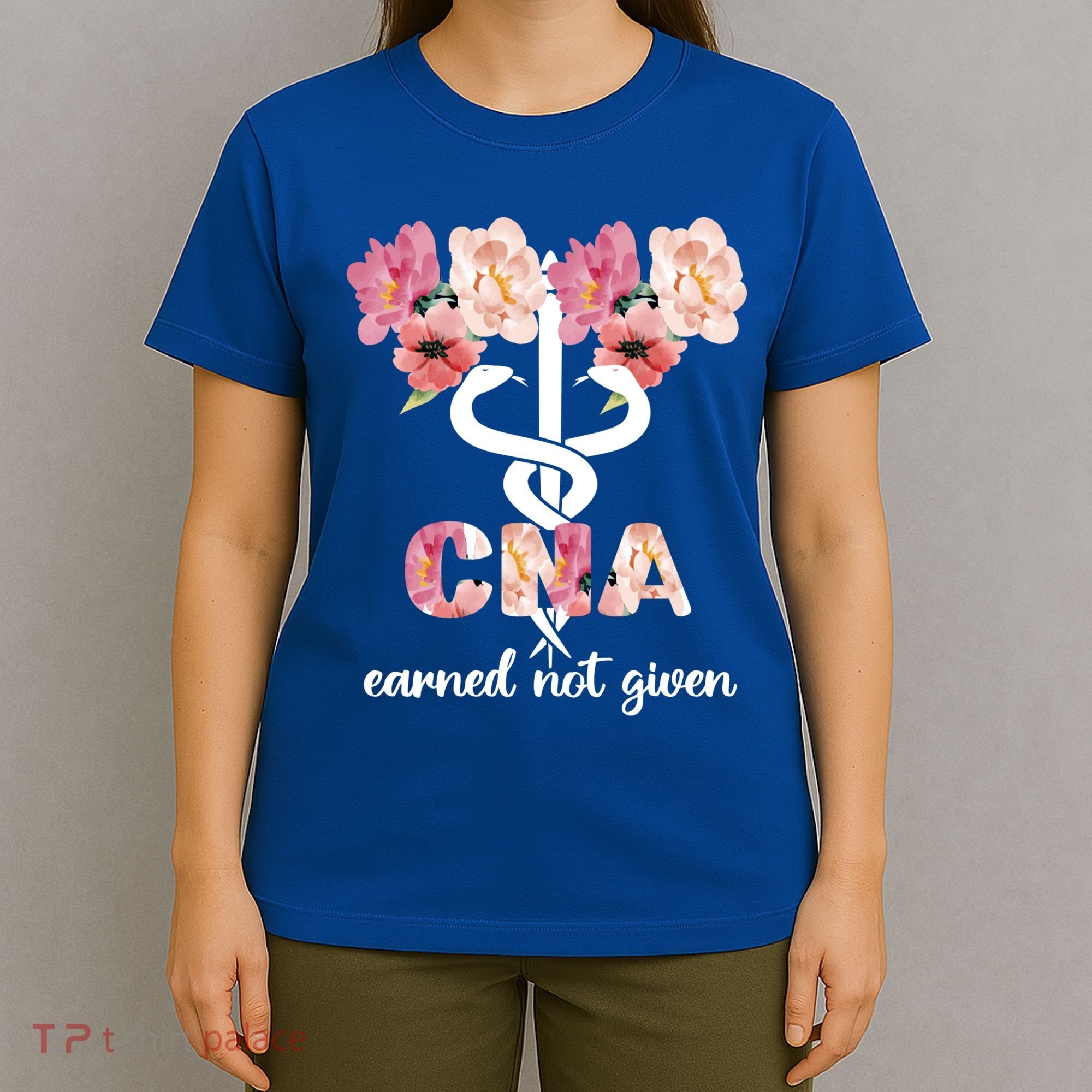 Earned Not Given Cna Nurse Certified Nursing Assistant Meaningful Gift T-Shirt