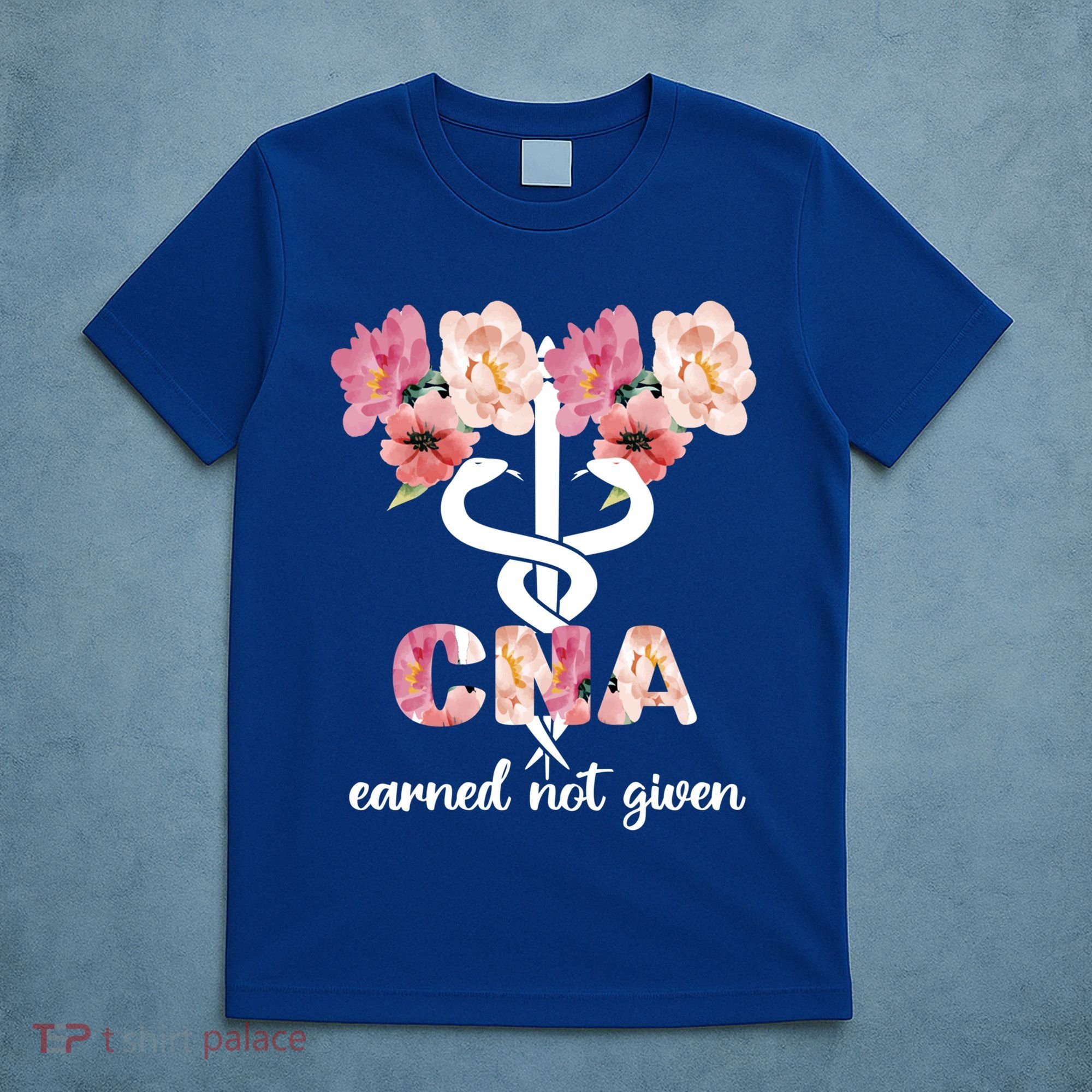 Earned Not Given Cna Nurse Certified Nursing Assistant Meaningful Gift T-Shirt