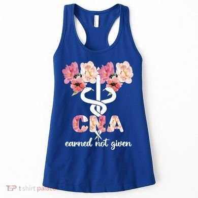 Earned Not Given Cna Nurse Certified Nursing Assistant Meaningful Gift Women's Tank Top