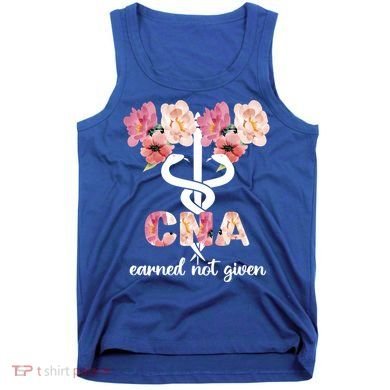 Earned Not Given Cna Nurse Certified Nursing Assistant Meaningful Gift Tank Top