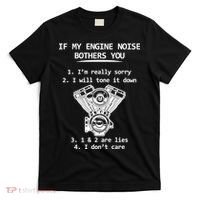 Engine Noise Bothering You I Don't Care T-Shirt thumb 0