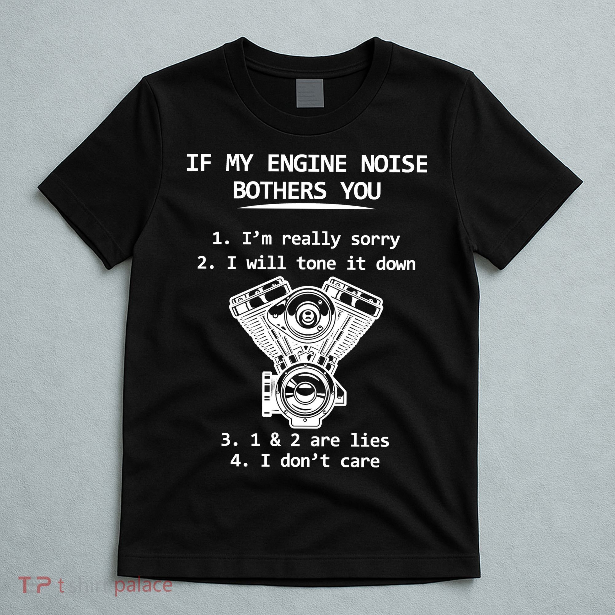 Engine Noise Bothering You I Don't Care T-Shirt