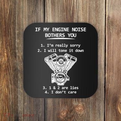 Engine Noise Bothering You I Don't Care Coaster