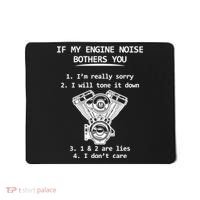 Engine Noise Bothering You I Don't Care Mousepad thumb 0