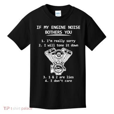 Engine Noise Bothering You I Don't Care Kids T-Shirt